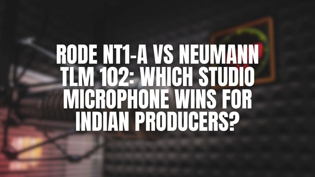 Rode NT1-A vs Neumann TLM 102: Which Studio Microphone Wins for Indian Producers?