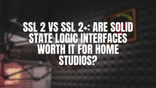 SSL 2 vs SSL 2+: Are Solid State Logic Interfaces Worth It for Home Studios?